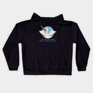Goose - I Do Very Bad Things And I Do Them Very Well Kids Hoodie